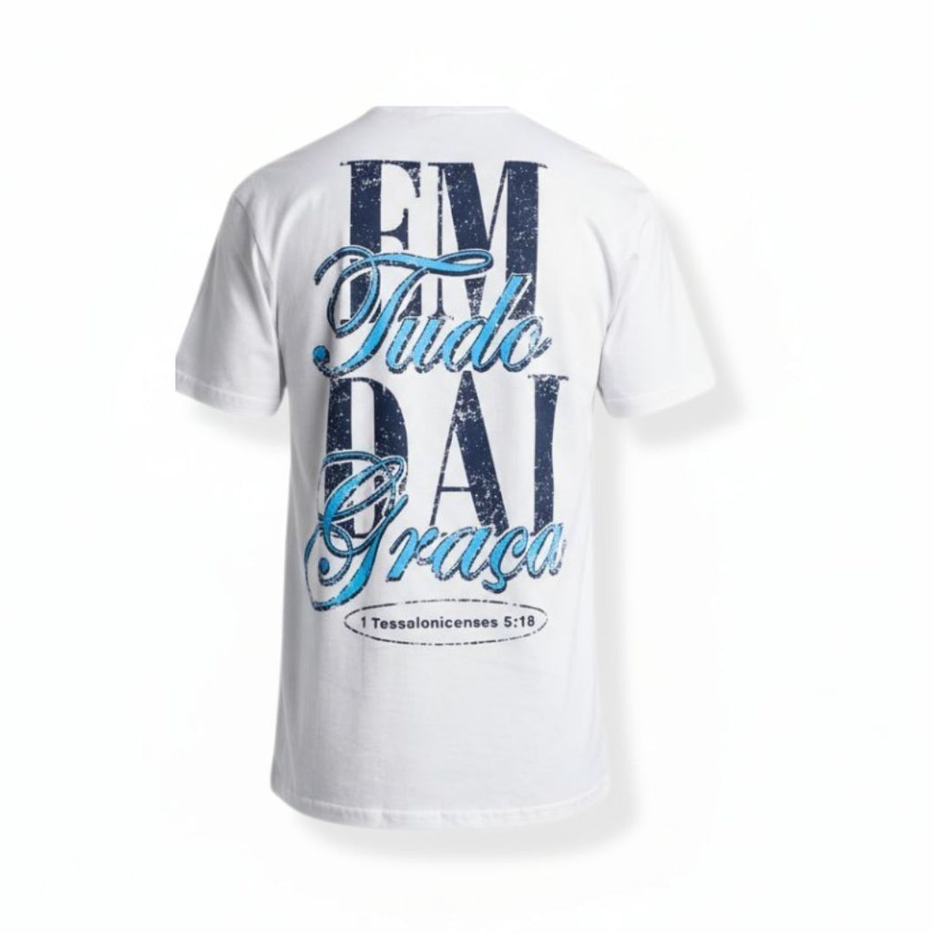 T-shirt Branca Unissex “Em tudo dai Graça”